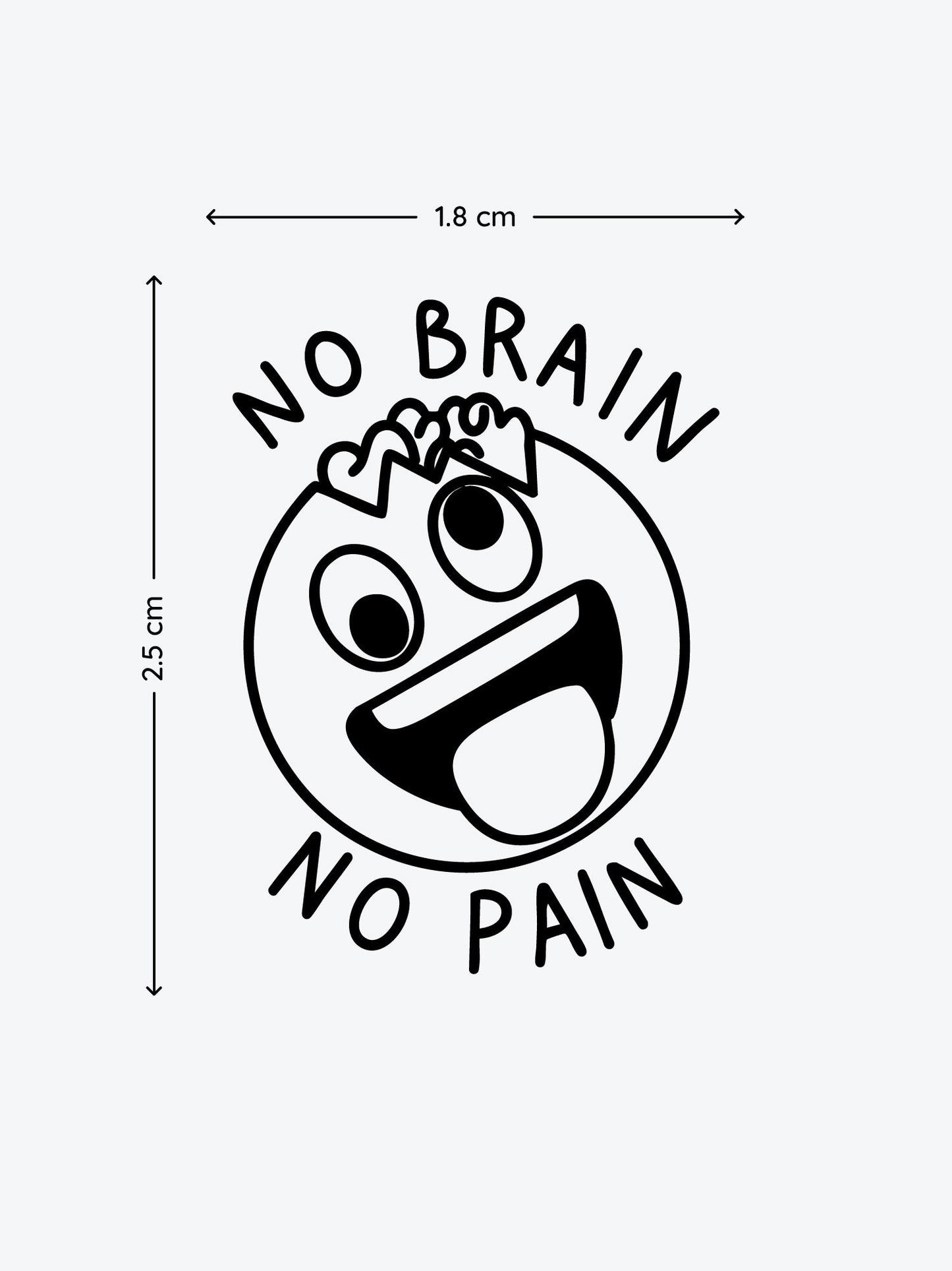 No Brain No Pain temporary tattoo