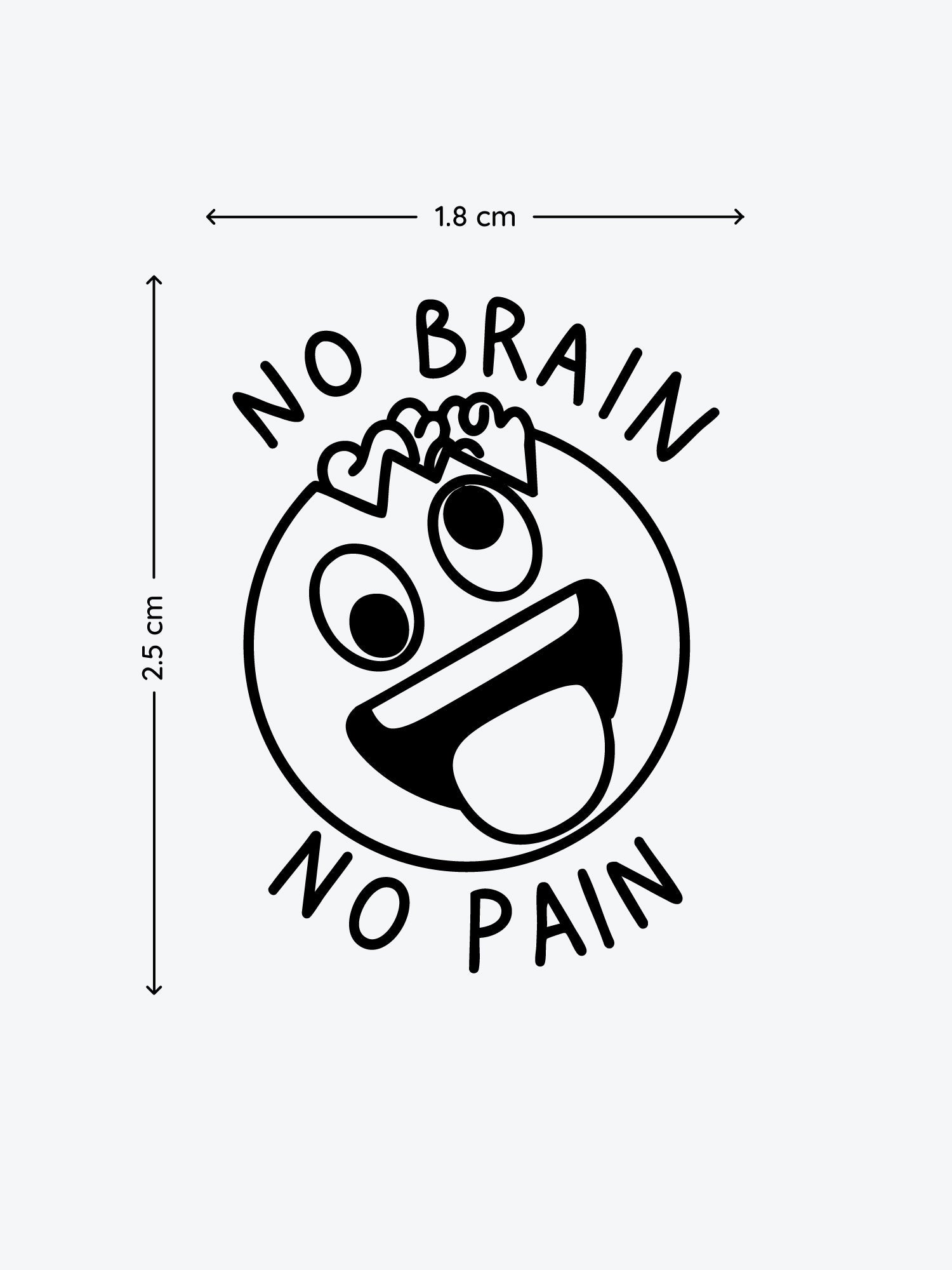 No Brain No Pain temporary tattoo