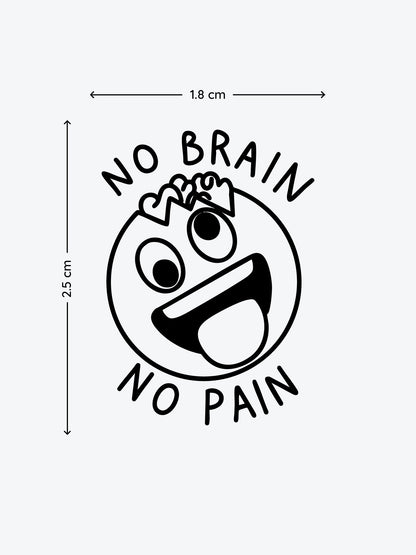 No Brain No Pain temporary tattoo