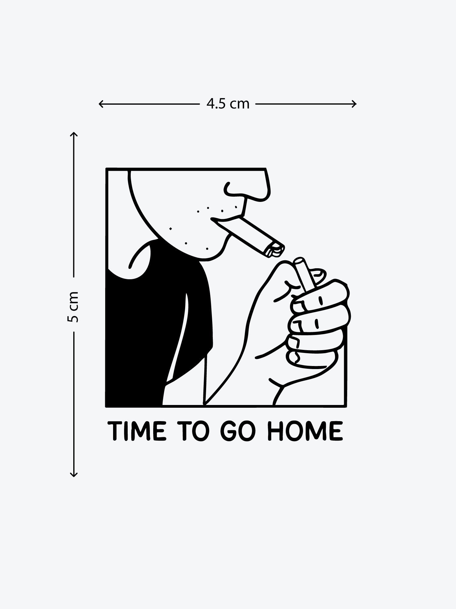 Time to Go Home temporary tattoo