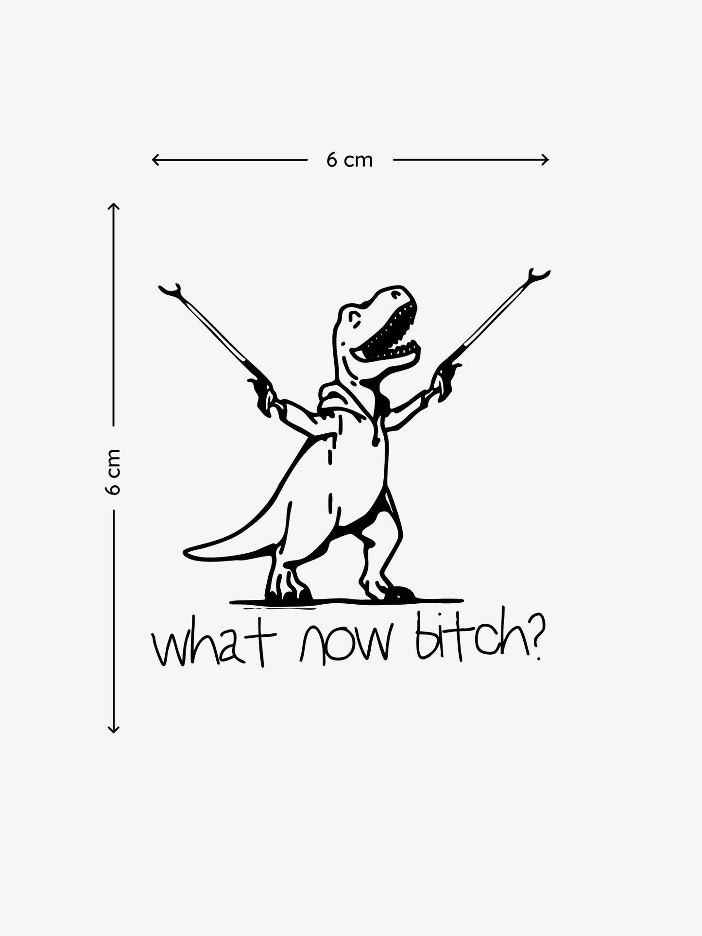 What Now Bitch temporary tattoo