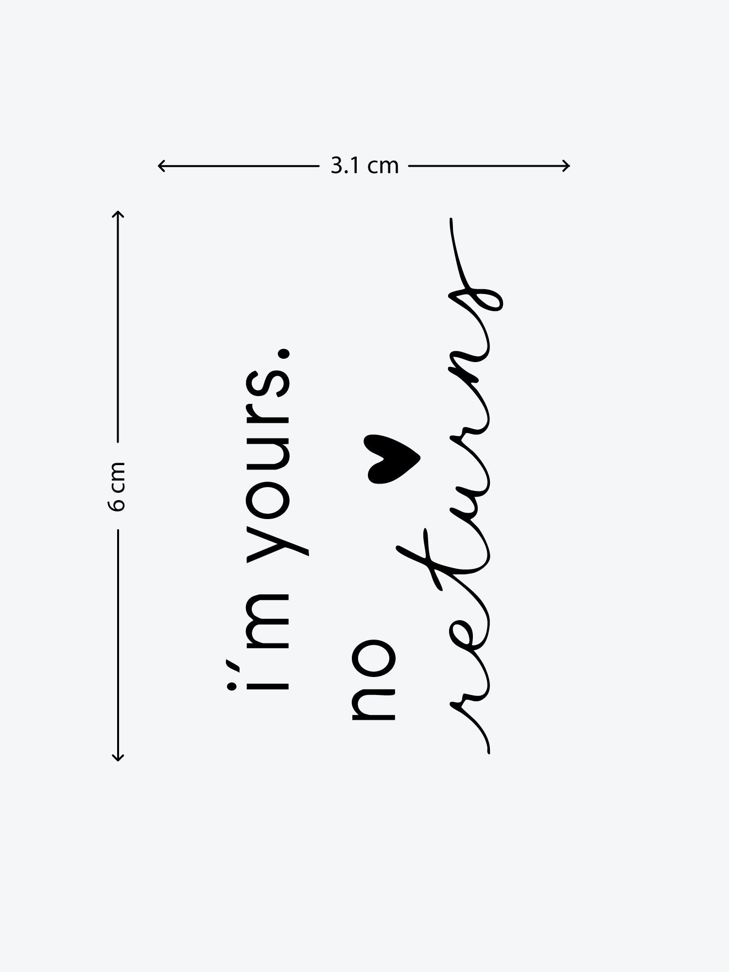 Im Yours No Returns temporary tattoo