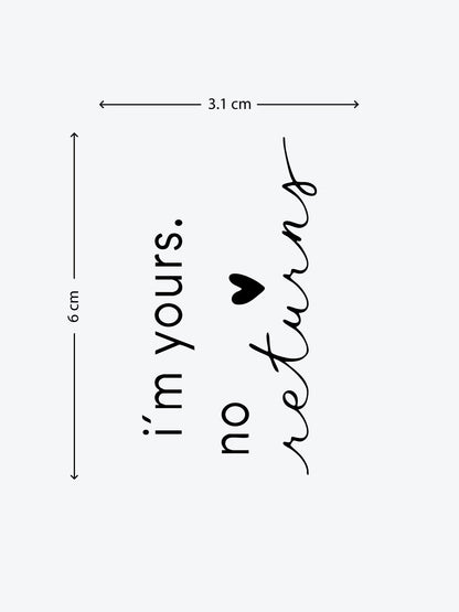 Im Yours No Returns temporary tattoo