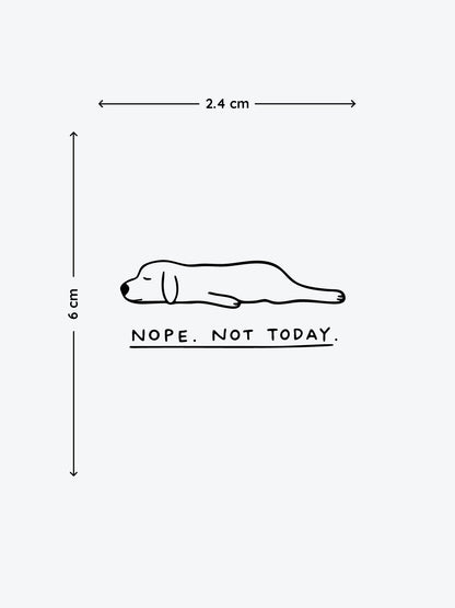 Nope, Not Today temporary tattoo