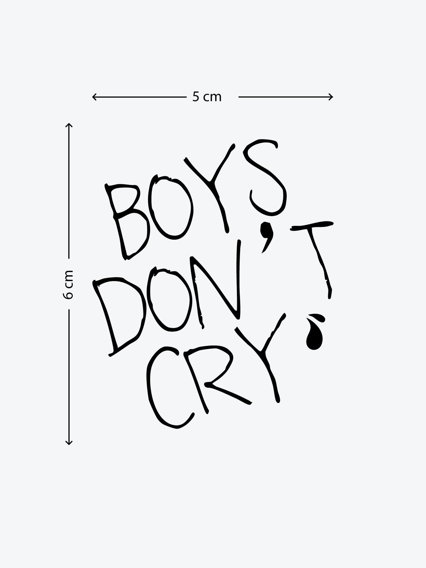 Boys Dont Cry temporary tattoo