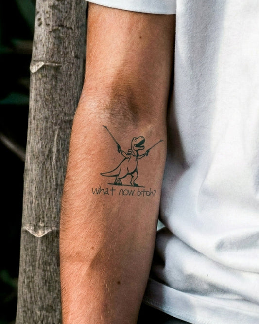 What Now Bitch temporary tattoo